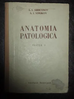 ANATOMIE PATOLOGICA PARTEA I - A.I. ABRICOSOV