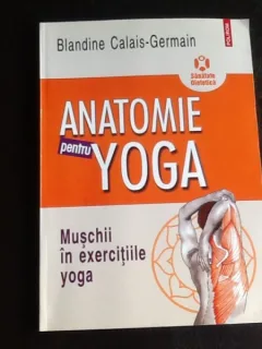 Anatomie pentru yoga - Blandine Calais-Germain