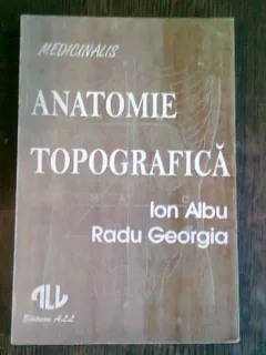 ANATOMIE TOPOGRAFICA - ION ALBU, RADU GEORGIA
