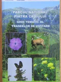 Anca Munteanu - Parcul National Piatra Craiului. Ghid Tematic al Traseelor de Vizitare