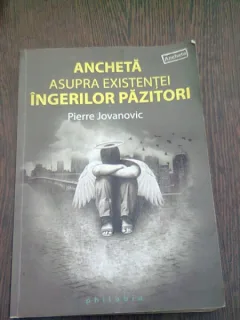 ANCHETA ASUPRA EXISTENTEI INGERILOR PAZITORI - PIERRE JOVANOVIC