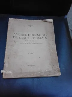 ANCIENS DOCUMENTS DE DROIT ROUMAIN - N. IORGA  VOLUMUL 1  (CARTE IN LIMBA FRANCEZA, CU SEMNATURA AUTORULUI)