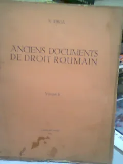 ANCIENS DOCUMENTS DE DROIT ROUMAIN - N. IORGA VOLUMUL II (CARTE IN LIMBA FRANCEZA)