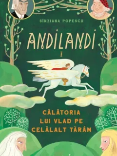 ANDILANDI I, CALATORIA LUI VLAD PE CELALALT TARAM - SINZIANA POPESCU