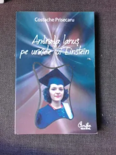 Andrada Ianus pe urmele lui Einstein - Costache Prisecaru