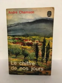 Andre Chamson - Le Chiffre de nos Jours