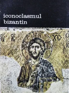 Andre Grabar - Iconoclasmul bizantin