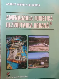 Andreea-Mihaela Baltaretu - Amenajarea turistica si dezvoltarea urbana
