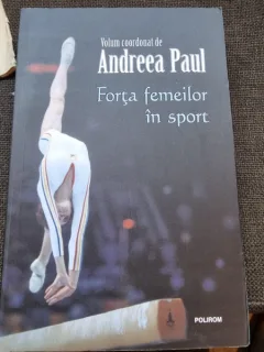 Andreea Paul - Forta femeilor in sport