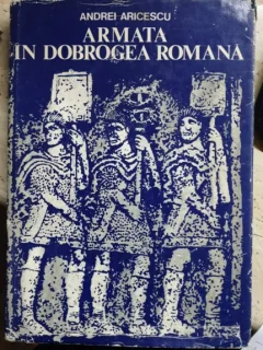 ANDREI ARICESCU - ARMATA IN DOBROGEA ROMANA