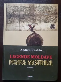 Andrei Breaban - Legende Moldave - Regatul Musatinilor Vol. I
