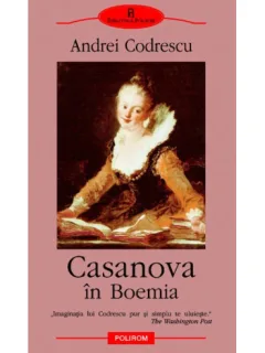 ANDREI CODRESCU - CASANOVA IN BOEMIA