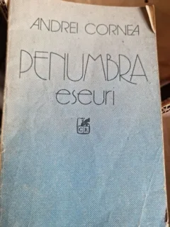 Andrei Cornea - Penumbra. Eseuri