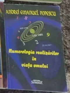 Andrei Emanuel Popescu - Numerologia Realizarilor in Viata Omului