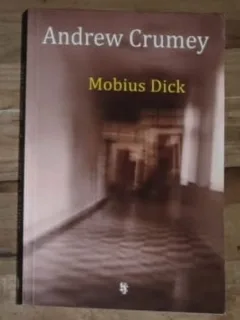 Andrew Crumey - Mobius Dick