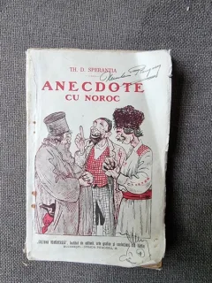 ANECDOTE CU NOROC - TH.D. SPERANTIA