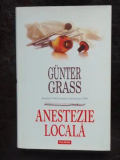 Anestezie locala , Gunter Grass , 2008 *IN TIPLA*