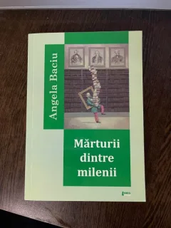 Angela Baciu Marturii dintre milenii