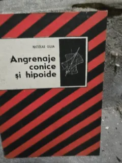 Angrenaje conice si hipoide - Nicolae Guja
