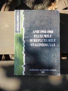 ANII 1954-1960 FLUXURILE SI REFLUXURILE STALINISMULUI