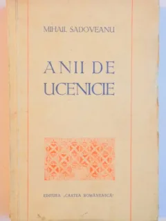 ANII DE UCENICIE - MIHAIL SADOVEANU