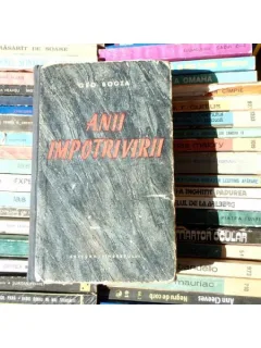 Anii impotrivirii - Geo Bogza (princeps)