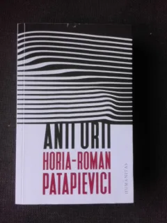 ANII URII - HORIA-ROMAN PATAPIEVICI