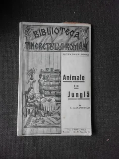 ANIMALE DIN JUNGLA - E. ALEXANDRESCU