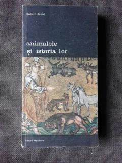 ANIMALELE SI ISTORIA LOR - ROBERT DELORT