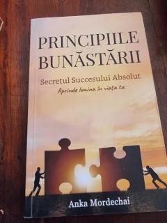 Anka Mordechai - Principiile bunastarii. Secretul succesului absolut