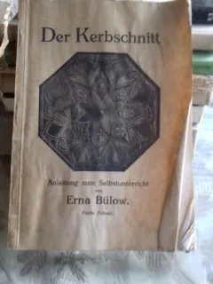 Anleitung zum Selbstunterricht im kerbschnitt - Erna Bulow  (Instructiuni de auto instruire in sculptura)