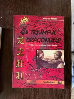 Anna Eva BuduraLa triumful Dragonului. China in cel de-al Doilea Razboi Mondial