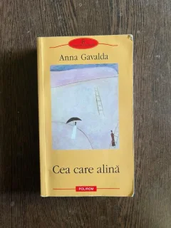 Anna Gavalda - Cea care alina