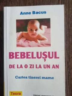 Anne Bacus - Bebelusul de la o zi la un an