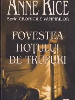 Anne Rice - Povestea hotului de trupuri
