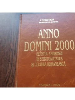ANNO DOMINI 2000 - NESTOR MITROPOLITUL OLTENIEI