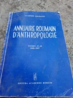 Annuaire roumain d'anthropologie tomes 43-44, 2006-2007