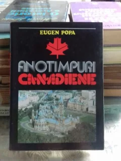 ANOTIMPURI CANADIENE - EUGEN POPA