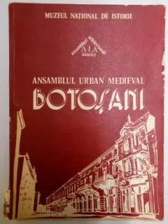 ANSAMBLUL URBAN MEDIEVAL BOTOSANI DE EUGENIA GRECEANU