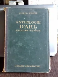 ANTHOLOGIE D'ART. SCULPTURE, PEINTURE - ALFRED RENOIR  (ANTOLOGIA ARTEI. SCULPTURA, PICTURA)