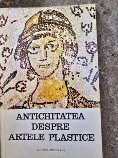 Antichitatea despre artele plastice - Alexandru Cizek