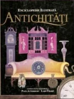 Antichitati. Enciclopedie ilustrata PAUL ATTERBURY