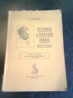 ANTOLOGIA LITERATURII ROMANE PENTRU BACALAUREAT - C. LOGHIN  VOL 5