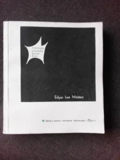ANTOLOGIA ORASELULUI SPOON RIVER - EDGAR LEE MASTERS, TRADUCERE DE ION CARAION