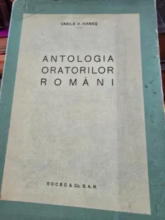 ANTOLOGIA ORATORILOR ROMANI - VASILE V.HANES