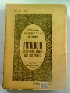 ANTOLOGIA SCRIITORILOR ROMANI DE LA 1821 INCOACE - ION CLOPOTEL