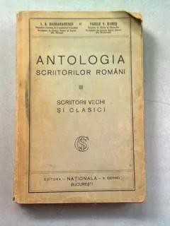 Antologia scriitorilor romani scriitori vechi si clasici - I. A. Bassarabescu, Vasile V. Hanes