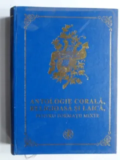 Antologie corala, religioasa si laica, pentru formatii mixte - Nicu Moldoveanu