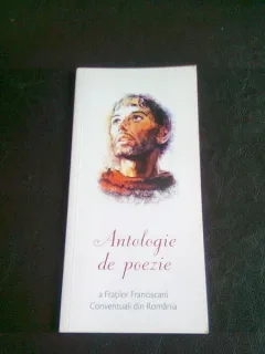 ANTOLOGIE DE POEZIE A FRATILOR FRANCISCANI CONVERTUALI DIN ROMANIA