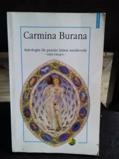 ANTOLOGIE DE POEZIE LATINA MEDIEVALA - CARMINA BURANA